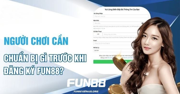 Lưu ý quan trọng trước khi người chơi đăng ký FUN88