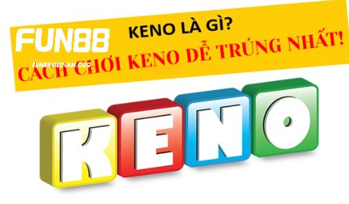 Chơi keno và kinh nghiệm cần nhớ