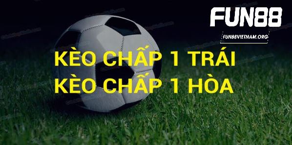 Những trường hợp xuất hiện của kèo chấp 1 trái là sao?