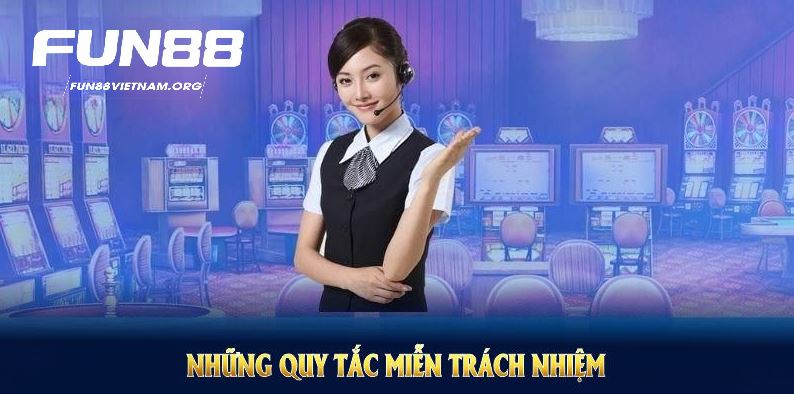 Những quy tắc Miễn Trừ Trách Nhiệm Fun88 giúp nâng cao ý thức của thành viên