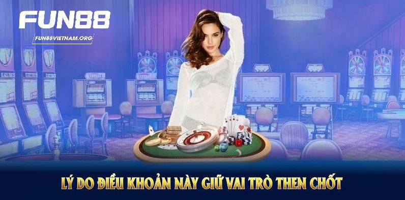 Lý do điều khoản này giữ vai trò then chốt trong chính sách miễn trừ trách nhiệm Fun88